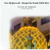 New Dj Qawwali - Dongri Ke Waali (Edm Mix)